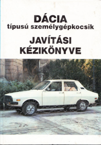 D�cia t�pus� szem�lyg�pkocsik jav�t�si k�zik�nyve