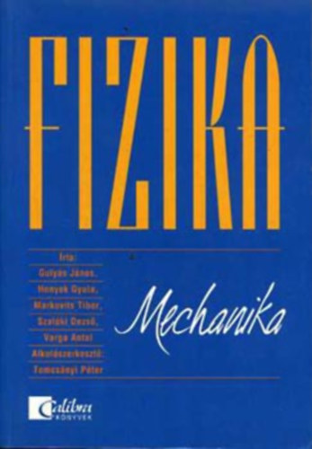 Gulys-Honyek-Szalki-Varga - Fizika: Mechanika