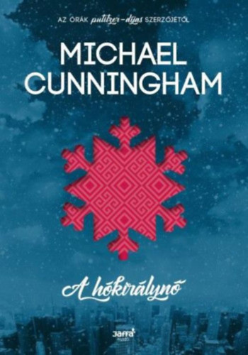 Michael Cunningham - A hkirlyn + Mire leszll az j