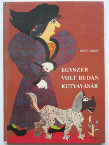 Szp Ern - Egyszer volt Budn kutyavsr (Gyulai Lviusz rajzaival)