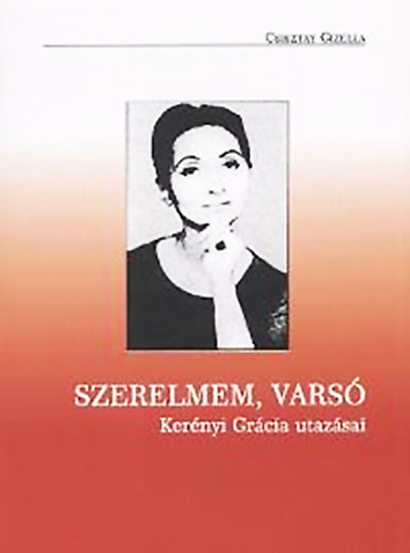 Csisztay Gizella - Szerelmem, Vars (Kernyi Grcia utazsai)