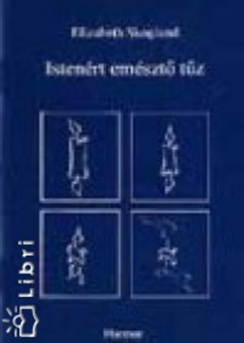 Elizabeth Skoglund - Isten�rt em�szt� t�z