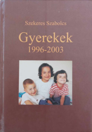 Szekeres Szabolcs - Gyerekek 1996-2003