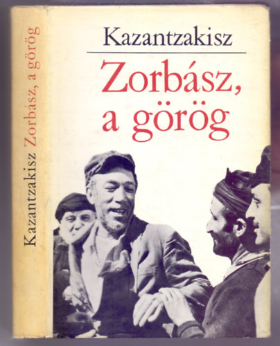 Szab Klmn  Nikosz Kazantzakisz (ford.), Papp rpd (ford.) - Zorbsz, a grg (???? ??? ???????? ??? ????? ???u??) - Szab Klmn s Papp rpd fordtsa