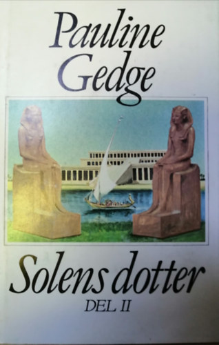Pauline Gedge - Solens dotter - del I-II (svéd nyelvű)
