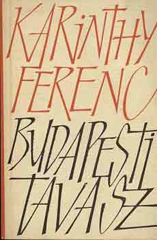 Karinthy Ferenc - Budapesti tavasz