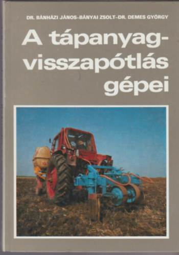 Bnyai Zsolt, Demes Gyrgy Bnhzi Jnos - A tpanyagvisszaptls gpei