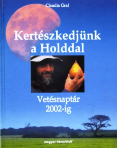 Claudia Graf - Kertszkedjnk a Holddal - Vetsnaptr 2002-ig