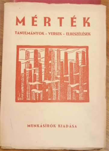 false - Mérték: Tanulmányok, versek, elbeszélések - Munkásírók kiadása
