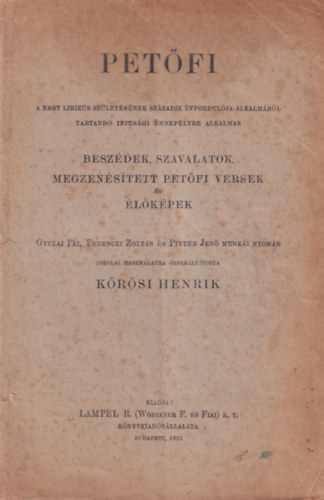 K�r�si Henrik - Pet�fi - Besz�dek, szavalatok, megzen�s�tett Pet�fi versek �s �l�k�pek