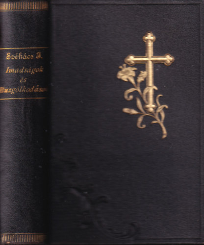 Sz�k�cs J�zsef - Im�ds�gok �s buzg�lkod�sok evangy�lmi prot. kereszty�nek sz�m�ra