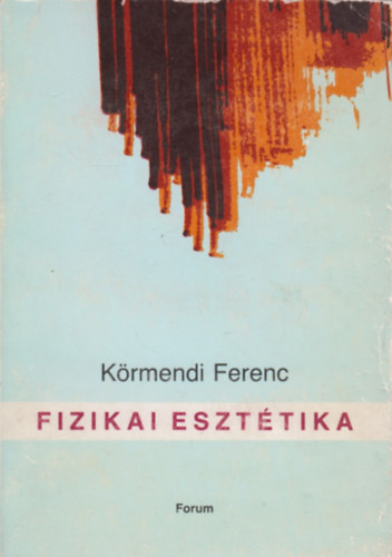 Krmendi Ferenc - Fizikai eszttika