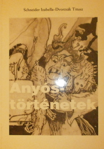 Dvorzs�k Titusz Schneider Izabella - Any�st�rt�netek