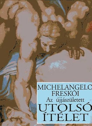 Corvina Kiad - Michelangelo freski: Az jjszletett Utols tlet
