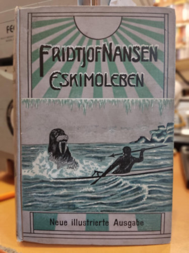 Fridtjof Nansen - Eskimoleben (gótbetüs)