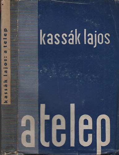 Kass�k Lajos - A telep (I. kiad�s)
