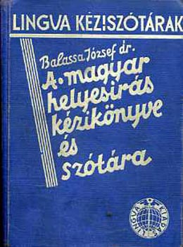 Dr. Balassa Jzsef - A magyar helyesrs kziknyve