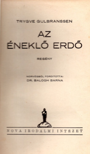 Trygve Gulbranssen - Az éneklő erdő