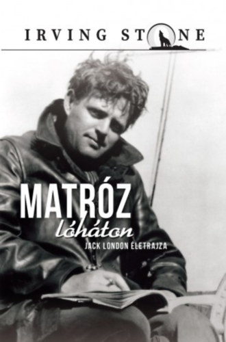 Irving Stone - Matr�z l�h�ton - Jack London �lete