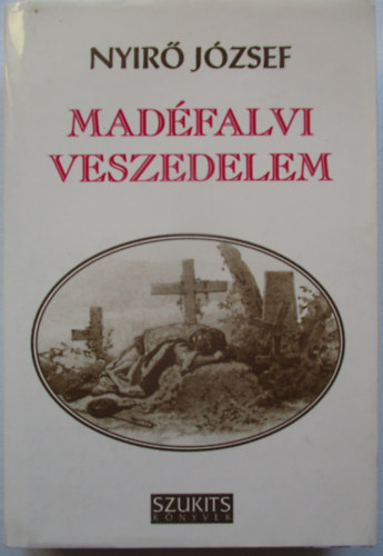Ny�r� J�zsef - Mad�falvi veszedelem