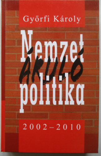 Gyrfi Kroly - Nemzetrul politika 2002-2010