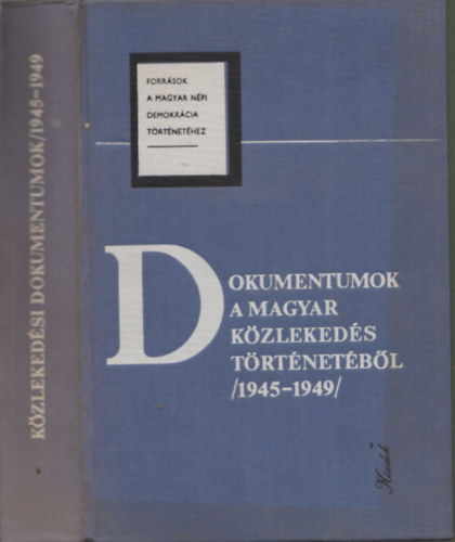 Plmny Bla  (szerk.) - Dokumentumok a magyar kzlekeds trtnetbl (1945-1949)
