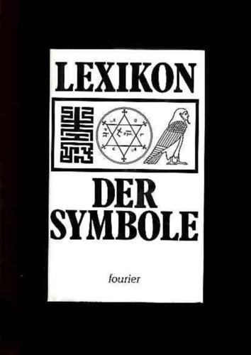 Bauer Wolfgang Irmtraud Dümotz und Sergius Golowin - Lexikon der Symbole. - Buch gebraucht kaufen
