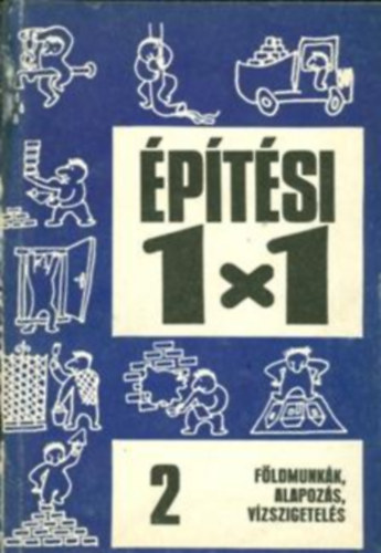 Fldmunkk, alapozs, vzszigetels (ptsi 1X1)
