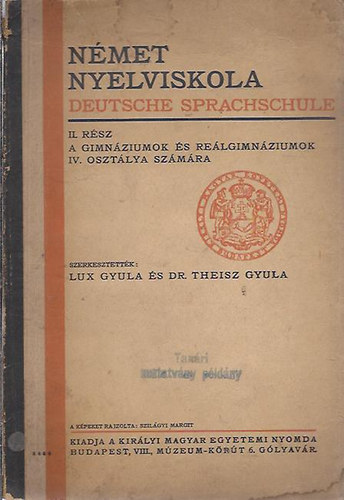 Lux Gyula; Dr. Theisz Gyula - Nmet nyelviskola II. rsz a gimnziumok s a relgimnziumok IV. osztlya szmra