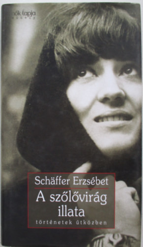 Schffer Erzsbet - A szlvirg illata