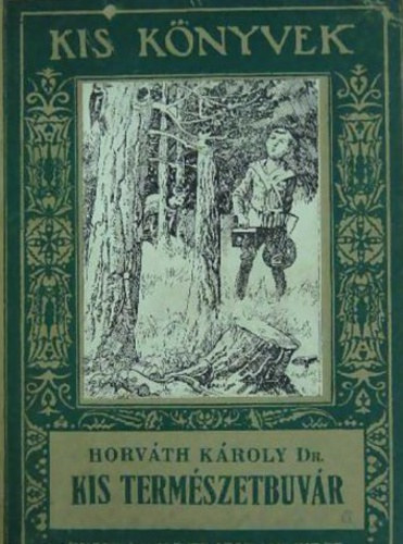 Dr. Horvth Kroly - Kis termszetbuvr