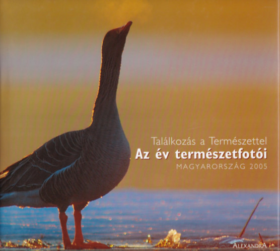 Alexandra Kiad - Az v termszetfoti Magyarorszg 2005.