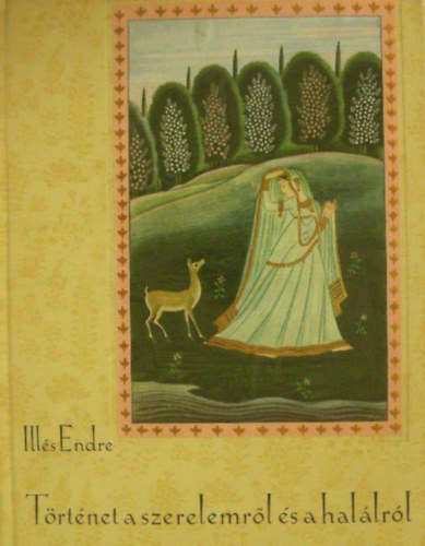 Ill�s Endre - T�rt�net a szerelemr�l �s a hal�lr�l