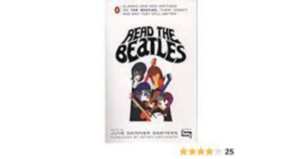 June Skinner Sawyers - Read the Beatles: Classic and New Writings on the Beatles, Their Legacy, and Why They Still Matter