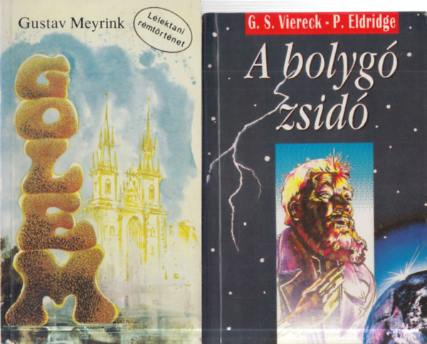 G. S. Viereck Gustav Meyrink - P. Eldridge - 2 db. sci-fi: G�lem + A bolyg� zsid�