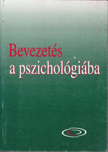 Fodor Lszl dr.  (szerk.) - Bevezets a pszicholgiba