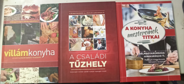 Lvay Gizella  (szerk.) - 3 db Dlmagyarorszg: Villmkonyha 7. +A csaldi tzhely 10. +A konyha mestereinek titkai 11.