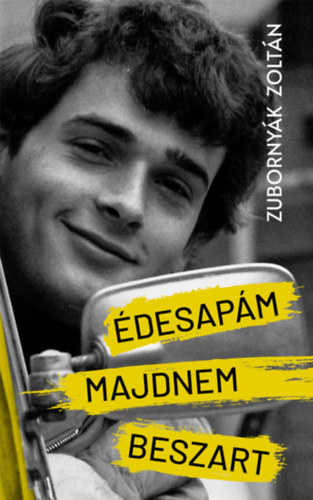 Zuborny�k Zolt�n - �desap�m majdnem beszart