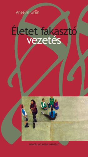 Anselm Gr�n - �letet fakaszt� vezet�s