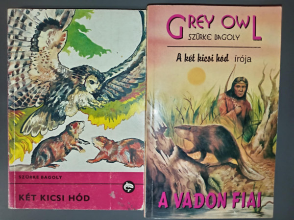 Grey Owl  (Sz�rke Bagoly) - 2 db indi�n reg�ny: K�t kicsi h�d + A vadon fiai