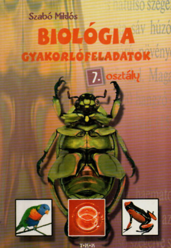Szab Mikls - BIOLGIA GYAKORLFELADATOK 7. OSZTLY