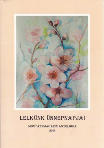 Lelknk nnepnapjai - Montzsmagazin antolgia