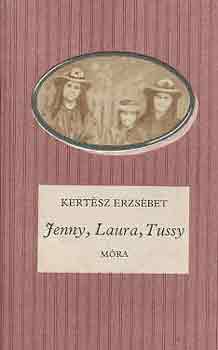Kertsz Erzsbet - Jenny, Laura, Tussy