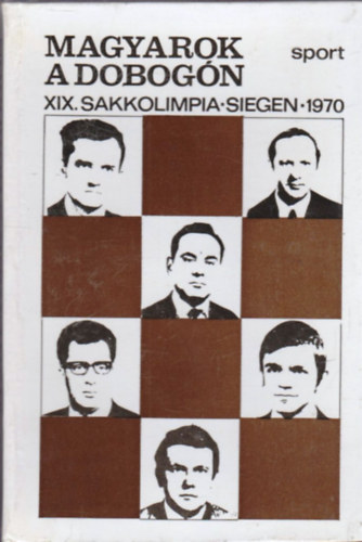 Varnusz Egon - Magyarok a dobogn (XIX. sakkolimpia, Siegen, 1970)