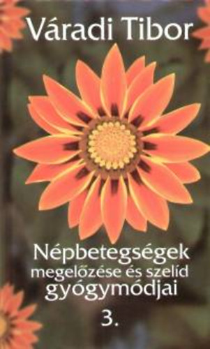 Vradi Tibor - Npbetegsgek megelzse s szeld gygymdjai 3.