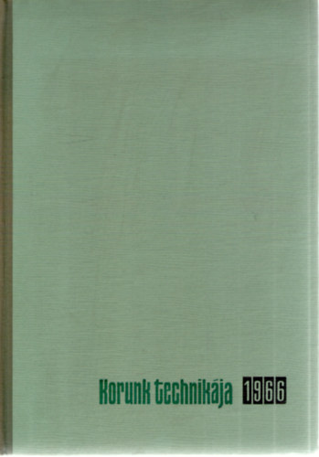 V�rhelyi Tam�s  (szerk.) - Korunk technik�ja 1966