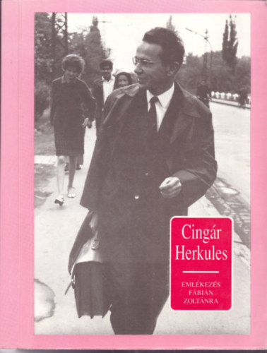 Fodor Andrs s Mtis Lvia  (szerk.) - Cingr Herkules (Emlkezs Fbin Zoltnra)