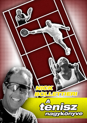 Nick Bollittieri - A tenisz nagyknyve