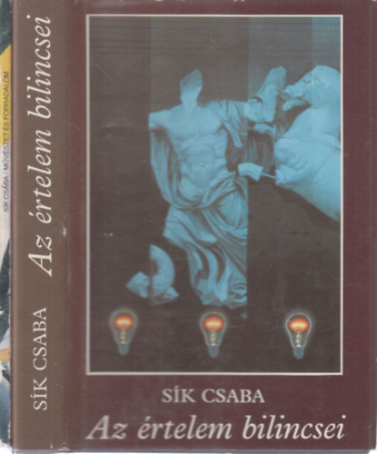 Sík Csaba - 2 db. művészettörténet (Az értelem bilincsei- Esszék a 20. századi művészetről + Művészet és forradalom- Egy kiállítás képei)