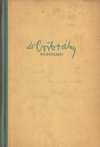 Kolozsvry Grandpierre Emil - Dr. Csibrky szerelmei